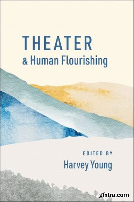 Theater and Human Flourishing (PDF)