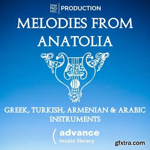 Symphonic Production Melodies From Anatolia - Greek, Turkish, Armenian & Arabic Instruments Vol 1