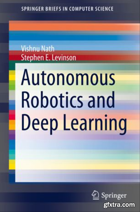 Autonomous Robotics and Deep Learning