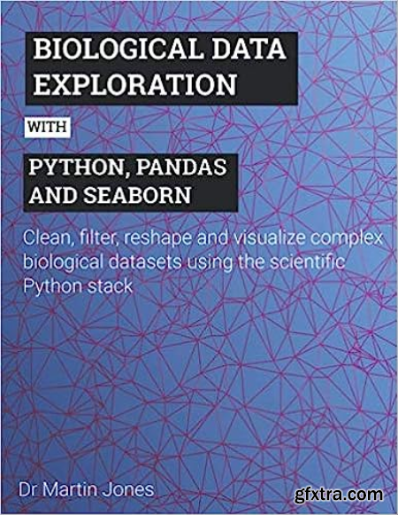 Biological data exploration with Python, pandas and seaborn Clean, filter, reshape and visualize complex biological