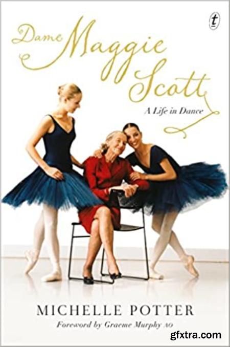 Dame Maggie Scott A Life in Dance