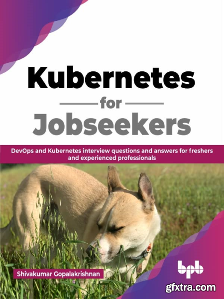 Kubernetes for Jobseekers DevOps and Kubernetes interview questions and answers for freshers and experienced professionals