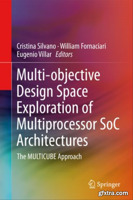 Multi-objective Design Space Exploration of Multiprocessor SoC Architectures The MULTICUBE Approach