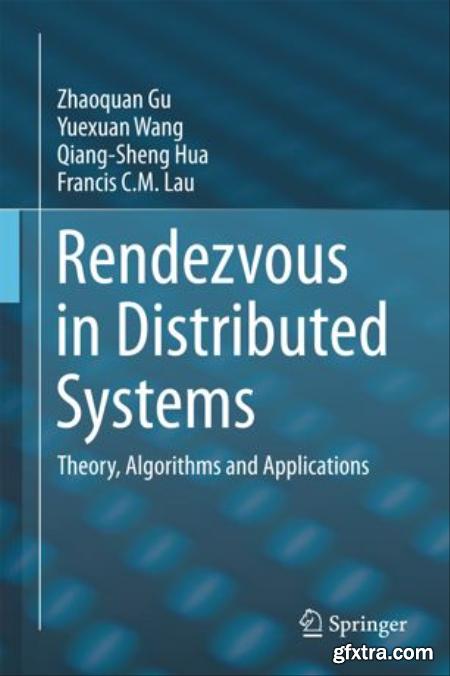 Rendezvous in Distributed Systems Theory, Algorithms and Applications (True PDF)