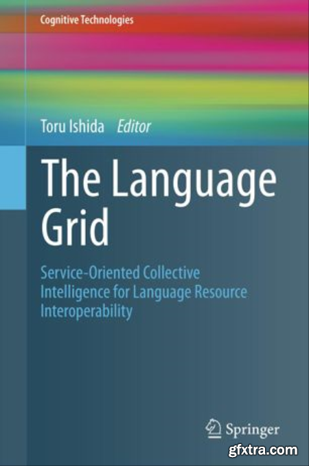 The Language Grid Service-Oriented Collective Intelligence for Language Resource Interoperability