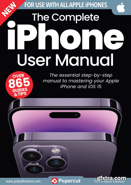 The Complete iPhone User Manual - 15th Edition, 2023