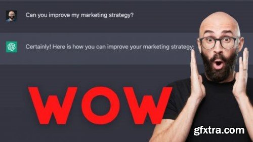 ChatGPT Mastery: Boost Your Marketing Strategy And Your Business Growth With ChatGPT