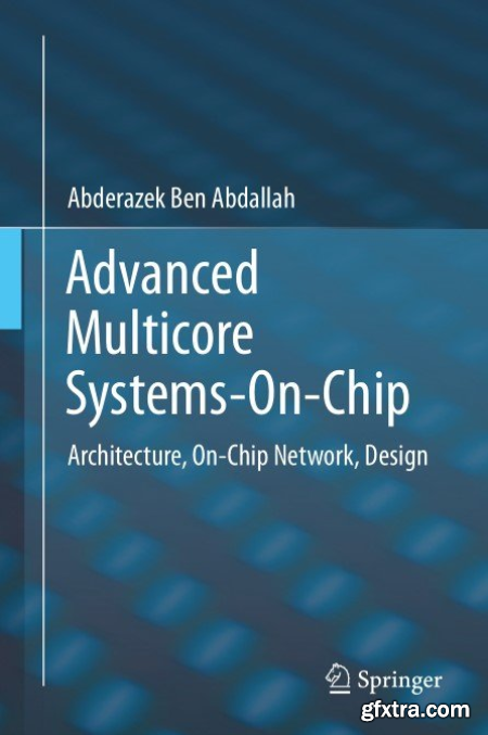 Advanced Multicore Systems-On-Chip Architecture, On-Chip Network, Design