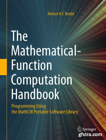 The Mathematical-Function Computation Handbook Programming Using the MathCW Portable Software Library