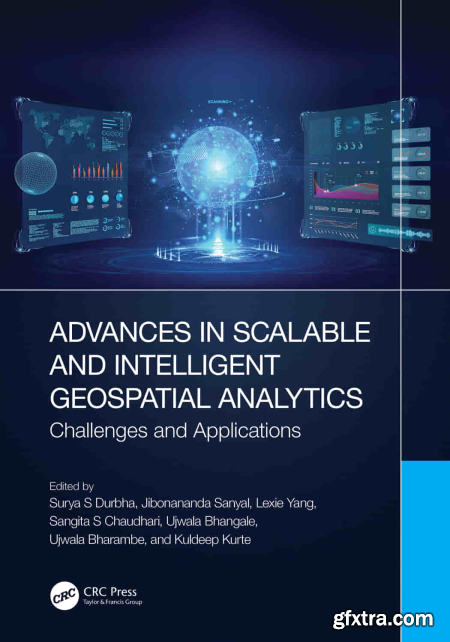 Advances in Scalable and Intelligent Geospatial Analytics Challenges and Applications