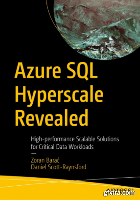 Azure SQL Hyperscale Revealed High-performance Scalable Solutions for Critical Data Workloads (True PDF)