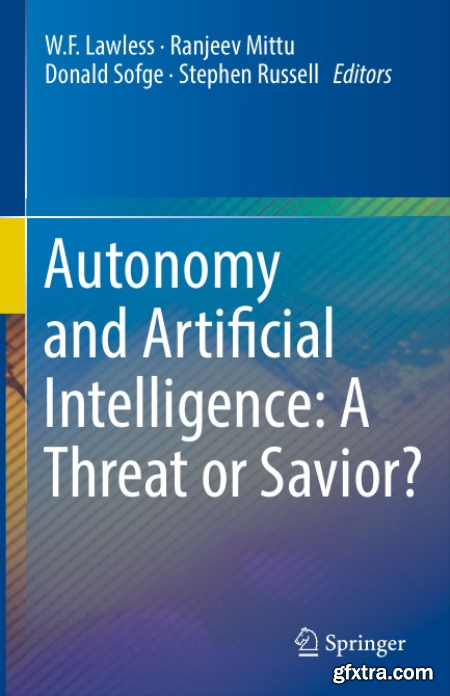 Autonomy and Artificial Intelligence A Threat or Savior