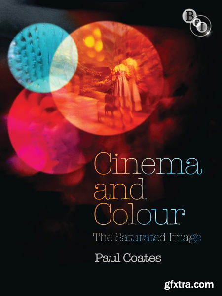 Cinema and Colour The Saturated Image