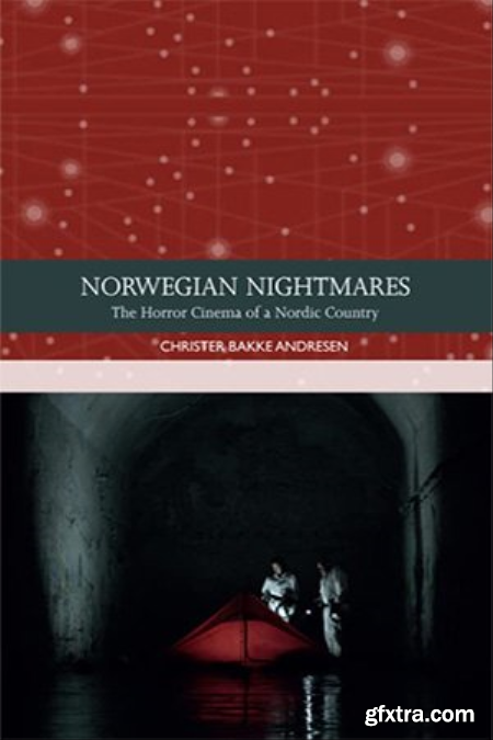 Norwegian Nightmares The Horror Cinema of a Nordic Country