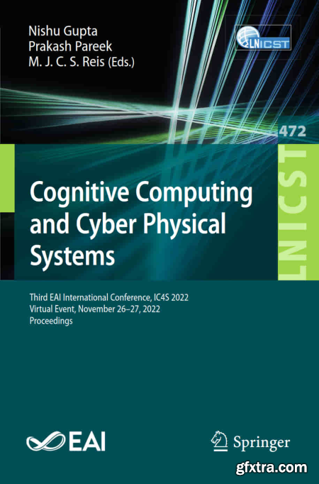 Cognitive Computing and Cyber Physical Systems Third EAI International Conference, IC4S 2022