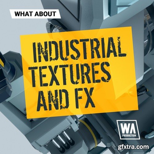 W.A. Production What About Industrial Textures And FX