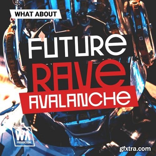 W.A. Production What About Future Rave Avalanche