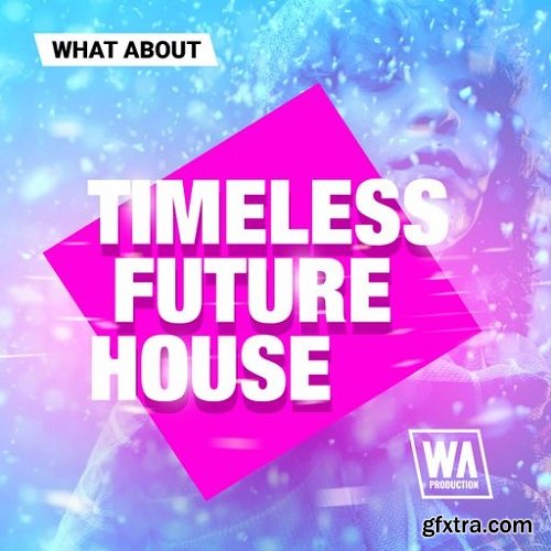 W.A. Production What About Timeless Future House