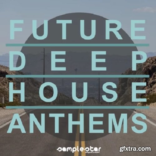 Samplestar Future Deep House Anthems