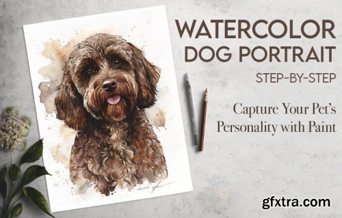Watercolor Dog Portrait: A Step-by-Step Guide to Capturing A Pet’s Personality with Brush and Paint