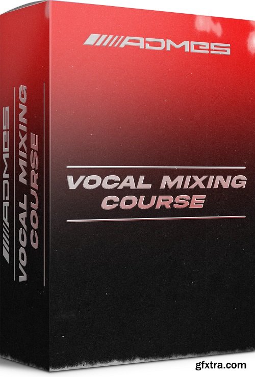 Admes Music Vocal Mixing Course