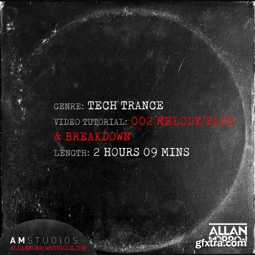 Allan Morrow Tech Trance 002 Melody Pads and Breakdown