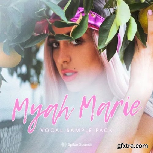 Splice Sounds Myah Marie Vocal Sample Pack