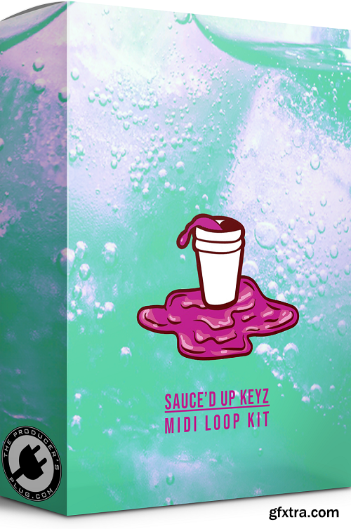 The Producer Plug Sauce’d Up (MIDI Loop Kit)