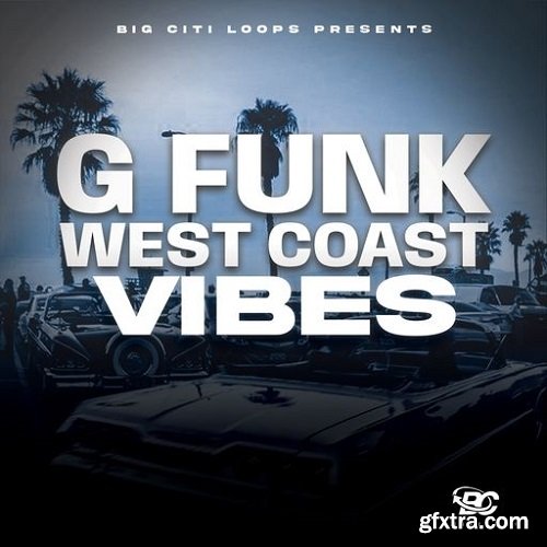 Big Citi Loops G Funk: West Coast Vibe