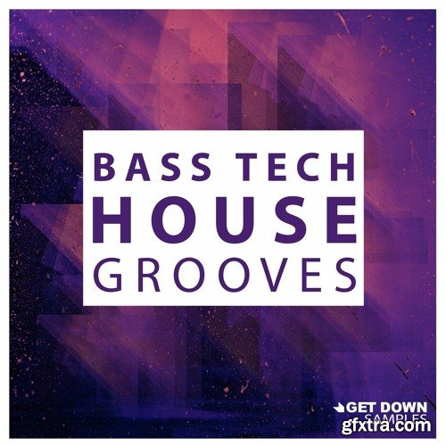 Get Down Samples Bass Tech House