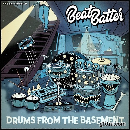 Beat Batter Drums From The Basement 