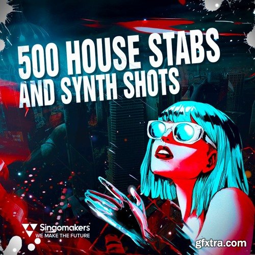 Singomakers 500 House Stabs and Synth Shots