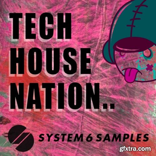 System 6 Samples Tech House Nation