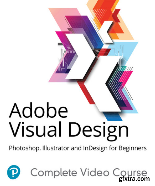 Adobe Visual Design: Photoshop, Illustrator and InDesign for Beginners