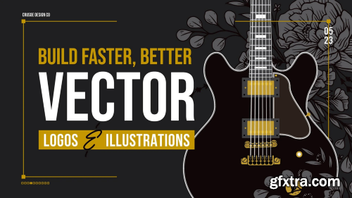 Build Faster, Better Vector Logos & Illustrations: In Adobe Illustrator