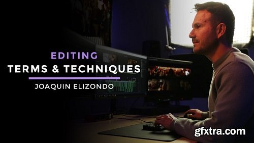 Joaquin Elizondo - Terms and Techniques of Editing (Filmmakers Academy)