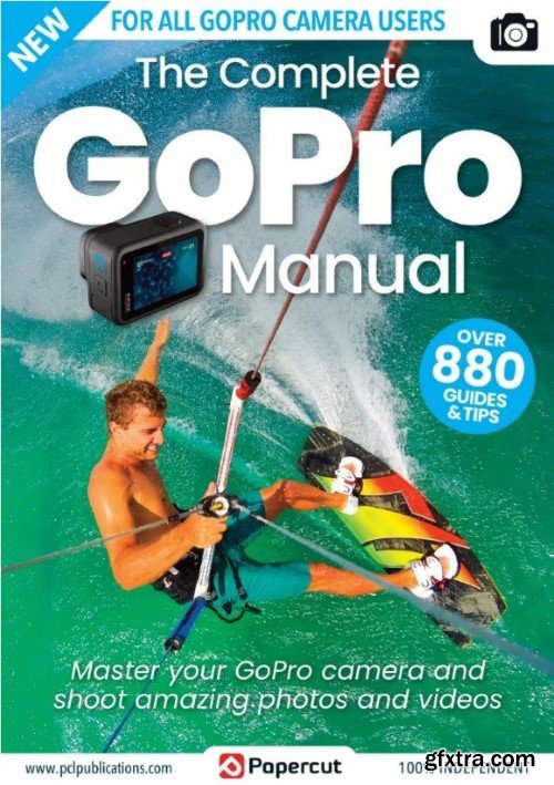 The Complete GoPro Photography Manual - 18th Edition, 2023