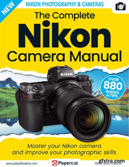 The Complete Nikon Camera Manual - 18th Edition 2023