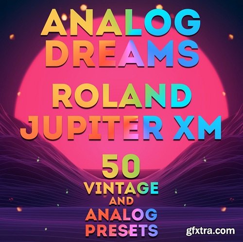 LFO Store Roland Jupiter X / Xm Analog Dreams 50 Presets