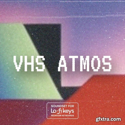 Karanyi Sounds VHS Atmos Soundbank for LoFi Keys PRESETS