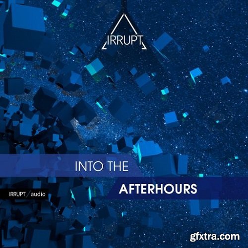 Irrupt Into The Afterhours