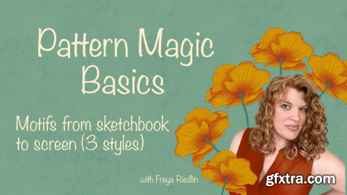 Pattern Magic Basics: Motifs from Sketchbook to Screen (3 Styles)