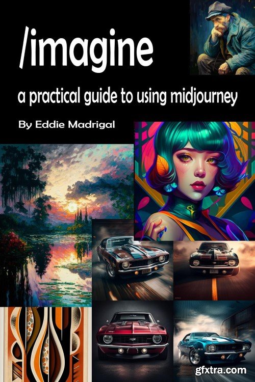 Imagine: A Practical Guide to Using MidJourney