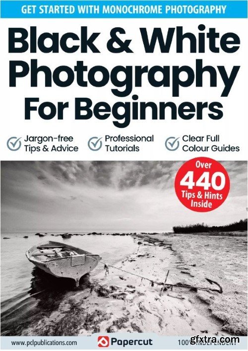 Black & White Photography For Beginners - 15th Edition, 2023