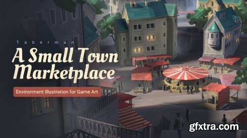 Wingfox – Environment Illustration for Game Art - A Small Town Marketplace with Erik Taberman