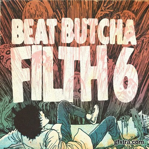 Beat Butcha Filth Vol 6 Drum Kit