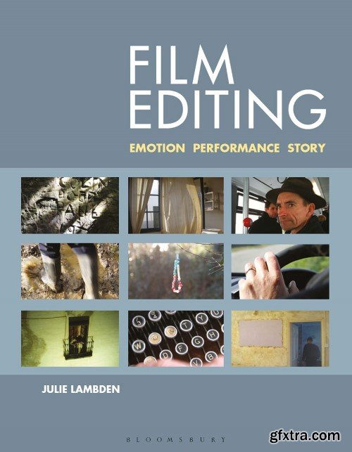 Film Editing: Emotion, Performance and Story