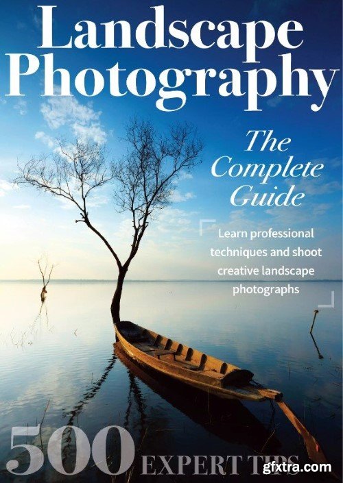 Landscape Photography The Complete Guide - 2nd Edition, 2023