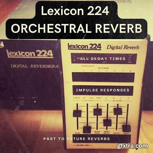 PastToFutureReverbs Lexicon 224 Orchestral Reverb IRS All Decay Times!