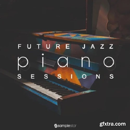 Samplestar Future Jazz Piano Sessions